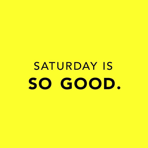 209530-saturday-is-so-good