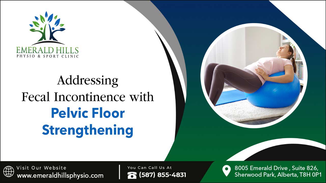 Addressing Fecal Incontinence with Pelvic Floor Strengthening