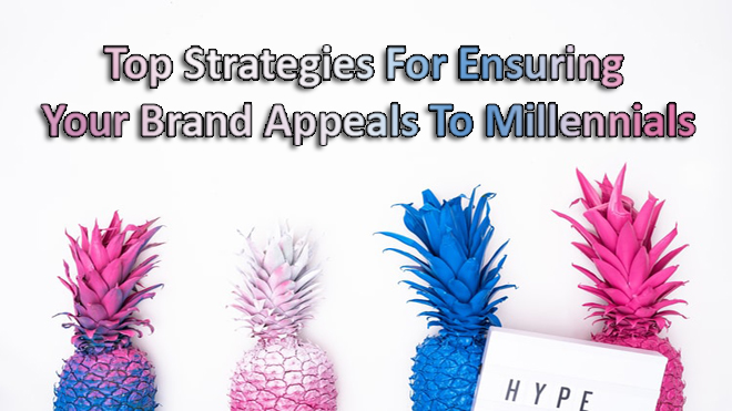 Top-Strategies-For-Ensuring-Your-Brand-Appeals-To-Millennials