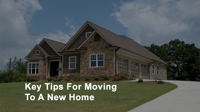 Key-Tips-For-Moving-To-A-New-Home