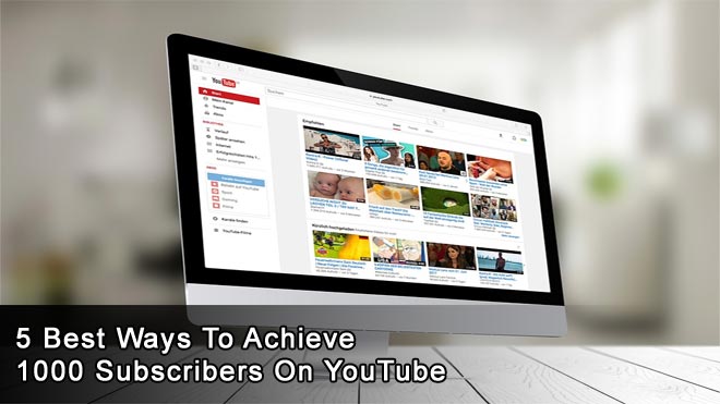 Ways-To-Achieve-1000-Subscribers-On-YouTube