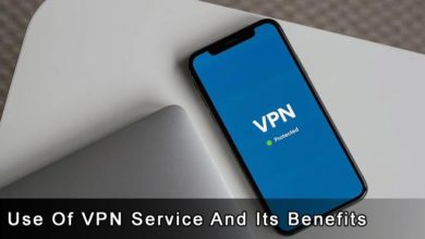 Use Of VPN Service And Its Benefits