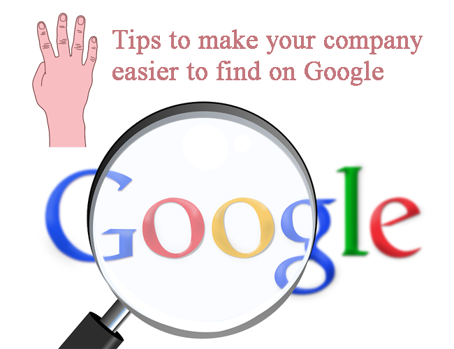 tips to make your company easier to find on Google