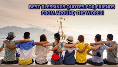 Best Blessings Quotes for Friends from Around the World!