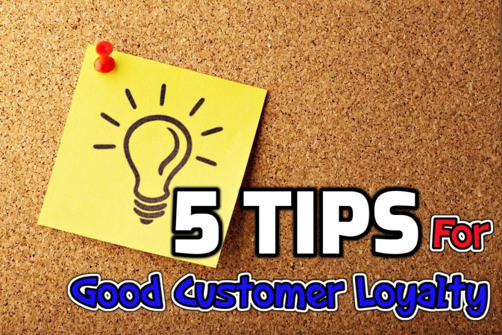 Tips for Good Customer Loyalty