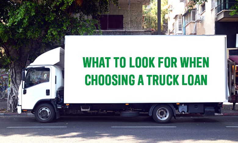 What to Look For When Choosing a Truck Loan