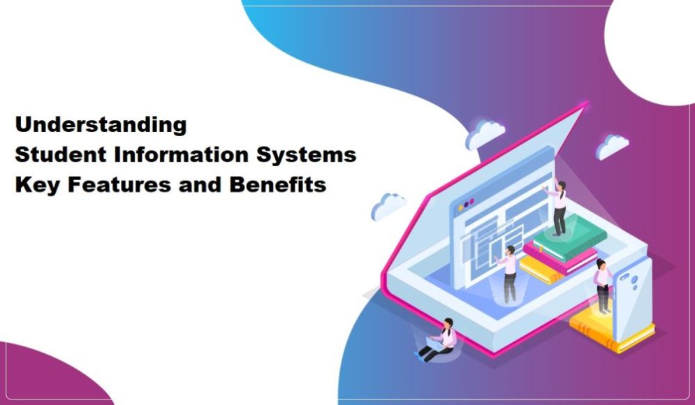 Understanding Student Information Systems Key Features and Benefits