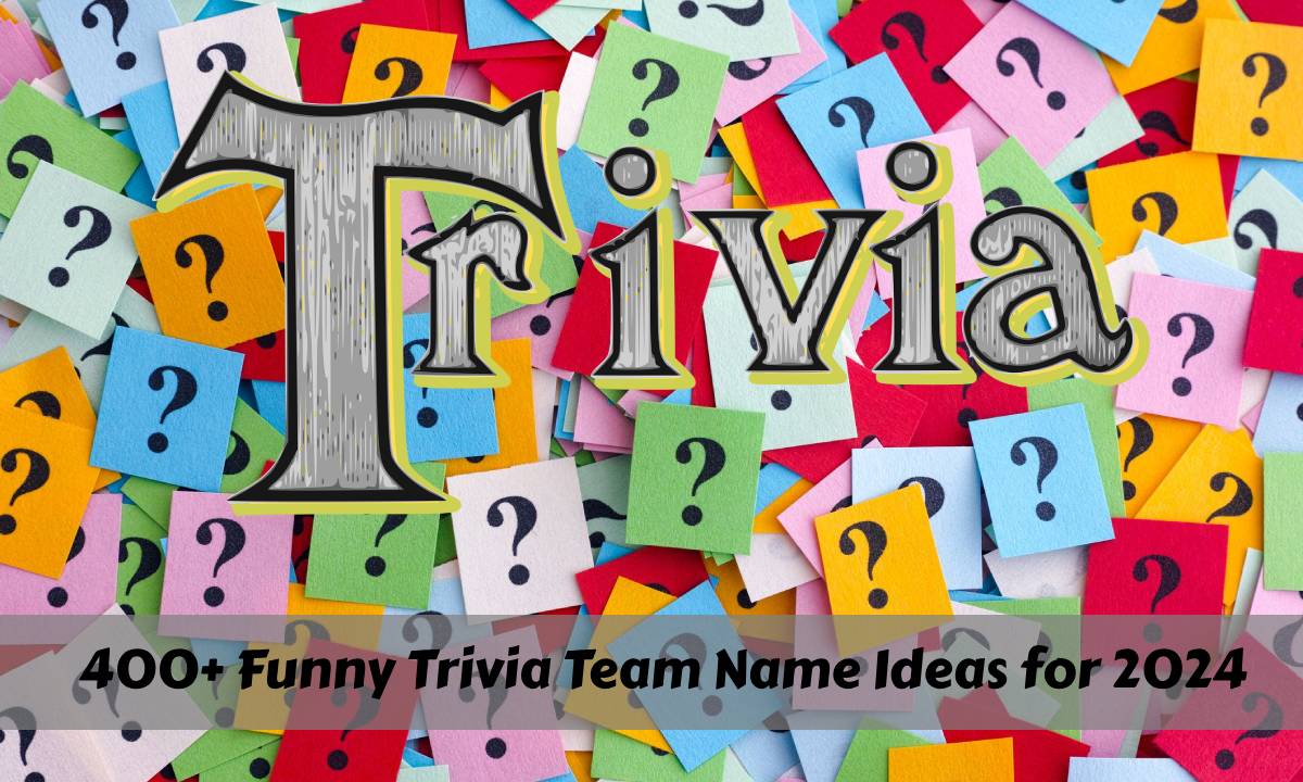 400+ Funny Trivia Team Name Ideas for 2024