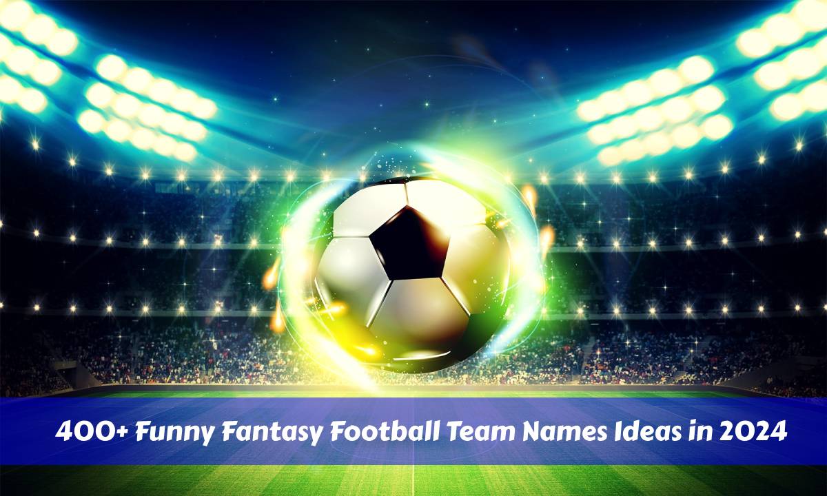 400+ Funny Fantasy Football Team Names Ideas in 2025