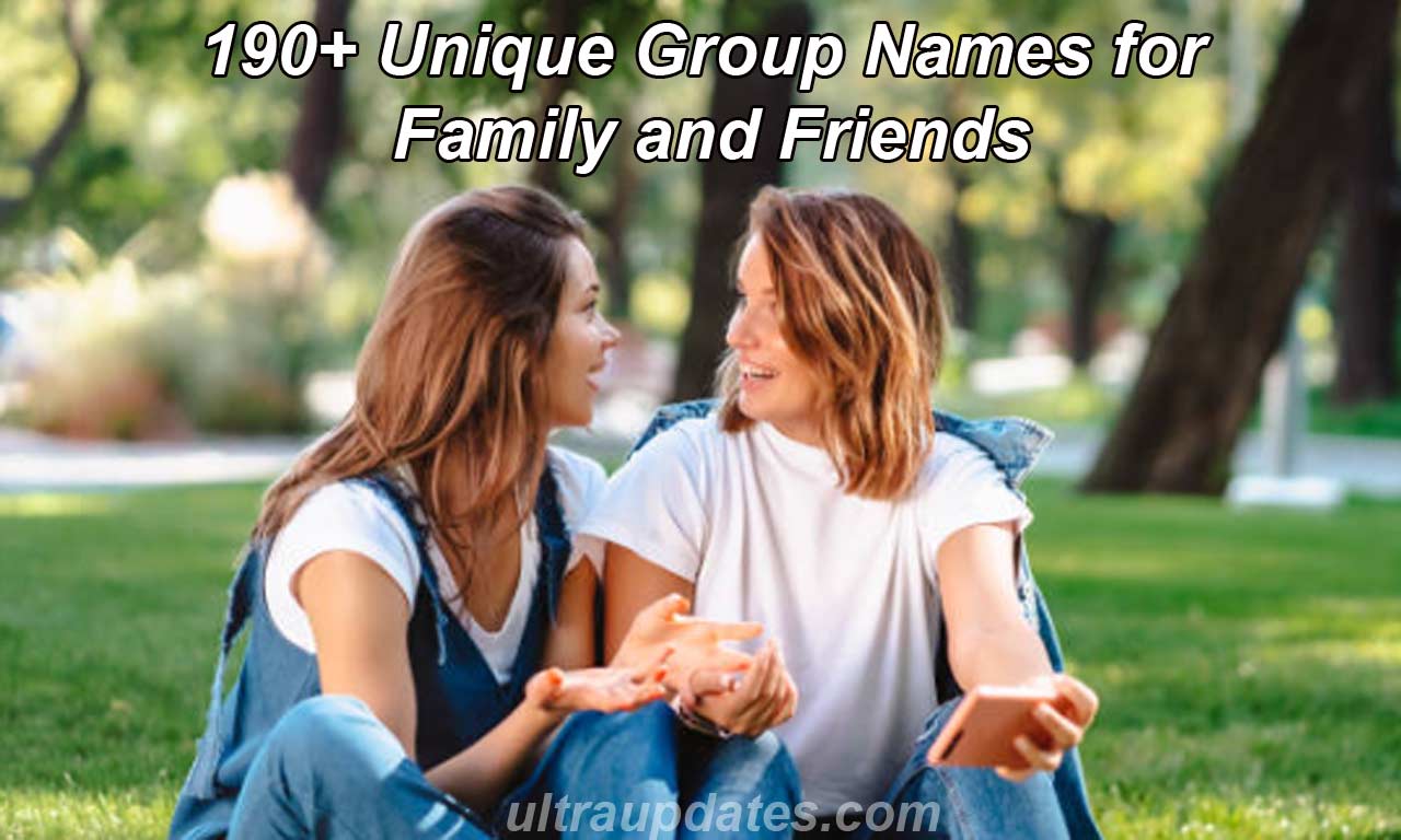 Unique Group Names for Family and Friends