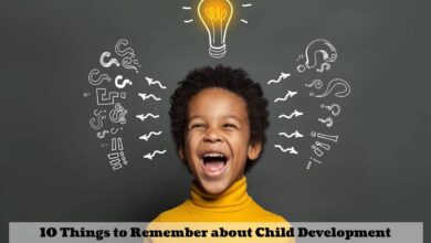 10 Things to Remember about Child Development