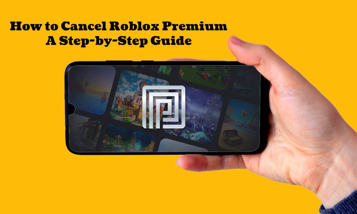 How to Cancel Roblox Premium: A Step-by-Step Guide