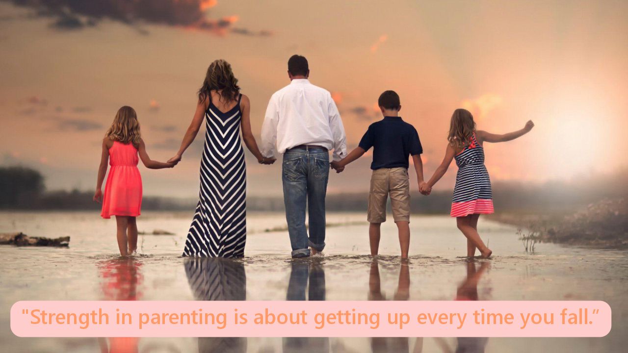 "Strength in parenting is about getting up every time you fall."