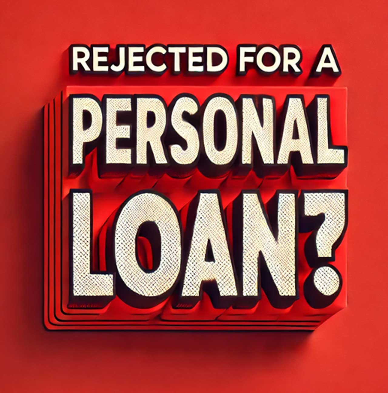 Rejected for a Personal Loan