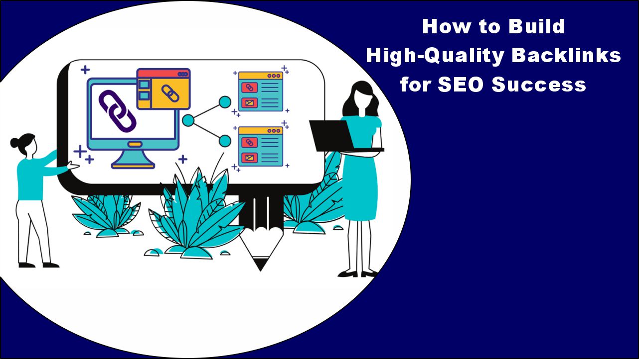 How to Build High-Quality Backlinks for SEO Success